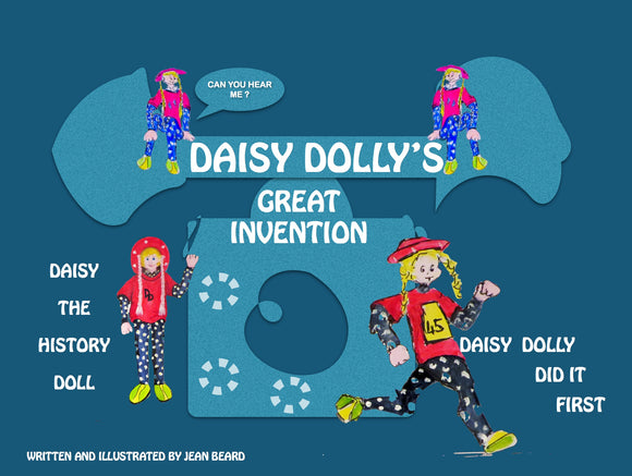 Daisy The History Doll - Hardback versions Great Invention or Dr Dolly